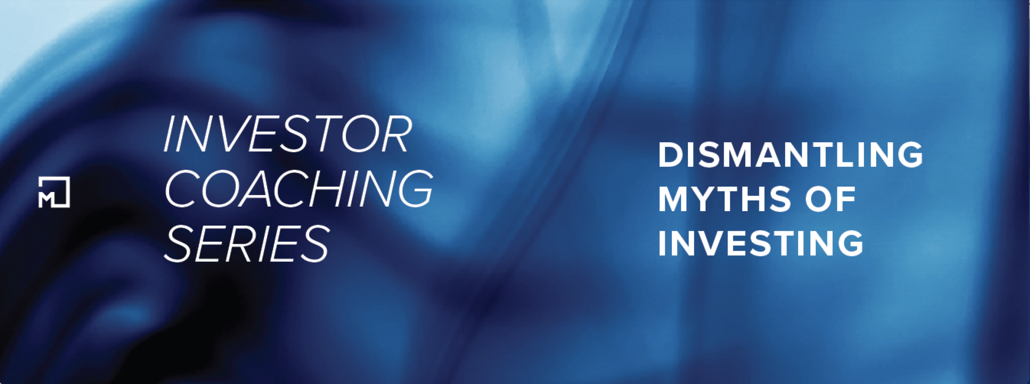 Virtual: Dismantling the Myths of Investing! 2024-05-29